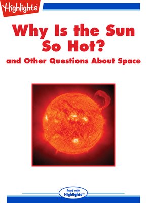 cover image of Why Is the Sun So Hot? and Other Questions About Space